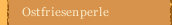 Ostfriesenperle